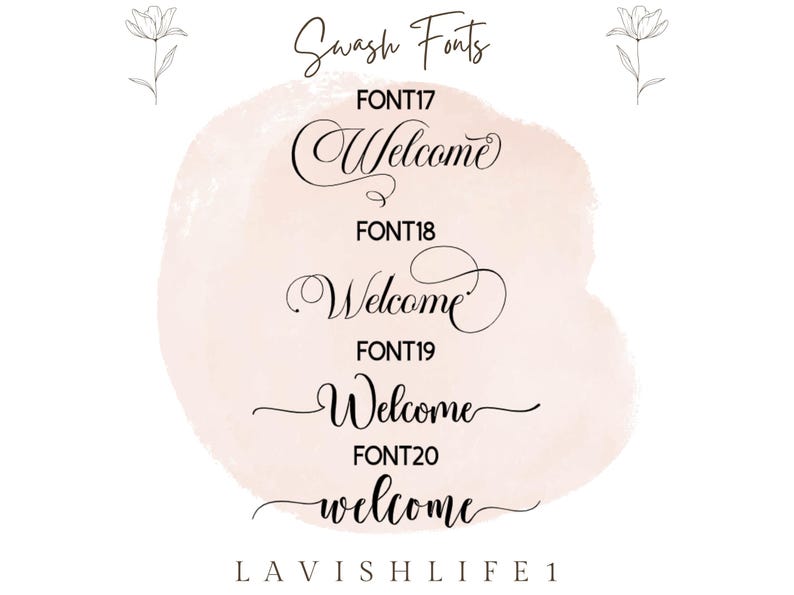 May include: A digital display featuring the text Swash Fonts at the top, followed by four variations of the word Welcome labeled FONT17, FONT18, FONT19, and FONT20, each in a distinct black cursive script style, set against a pale pink watercolor shape.