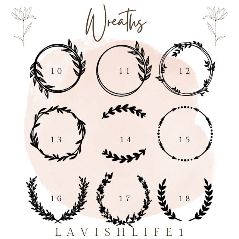 May include: A set of 18 black and white wreath illustrations, numbered 10 through 18, on a pink background. The word "Wreaths" is written in brown at the top of the image. The text "LAVISHLIFE1" is written at the bottom of the image.