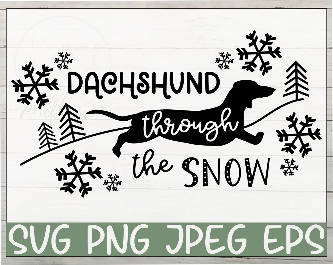 Dachshund Through the Snow SVG, Dashing Through the Snow Svg, Christmas ...