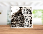 Leave Nothing but your foot print on the beach Card, Leave No Trace Card, Leave Nothing but your foot print Coasters,