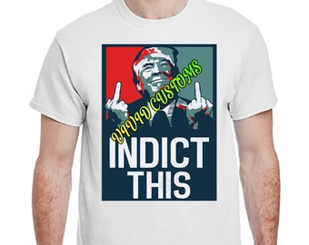 Grappig wit of zwart T-shirt Donald Trump Indict This Middle Finger 2024