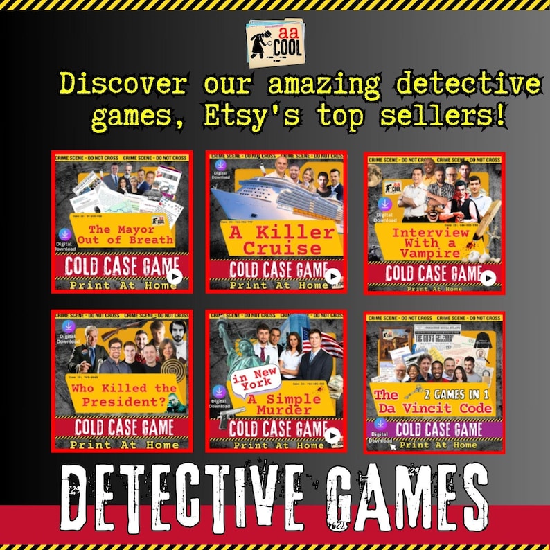 Discover more printable murder mystery detective games from aaCool shop on Etsy! Get your date night box, filled with exciting items, and crack the unsolved cold case file! Be Sherlock Holmes for a day – download our murder mystery detective games now! The Mayor Out of Breath, A Killer Cruise, Interview with a Vampire, Who Killed the President, A Simple Murder, and The Da Vinci Code are just a few titles available