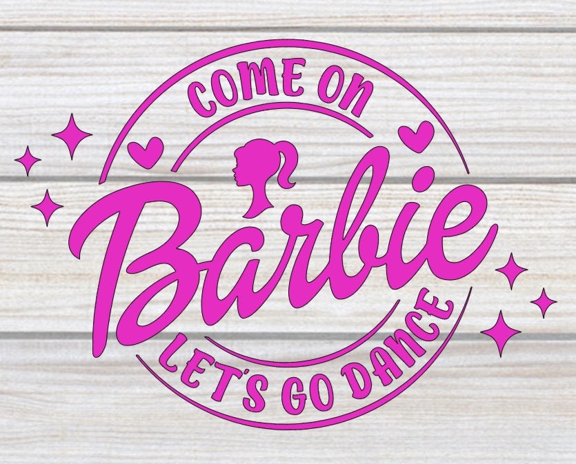 Come on Barbie Let's Go Dance SVG PNG JPG Instant Download - Etsy UK