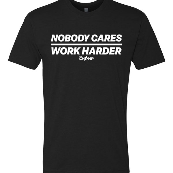 Nobody Cares Work Harder, Gym, Wrestling, Football, Basketball, MMA, Baseball