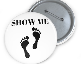 Muéstrame el botón del pin de los pies, el botón del fetiche del pie, el pasador del pie, el regalo divertido de la torcedura del pie, el regalo del botón del pin NSFW, el regalo de los pies sexy, el fetiche del dedo del pie, el regalo gag