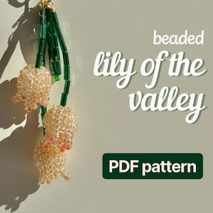 May include: A beaded lily of the valley design. The image shows two beaded lily of the valley flowers with green stems and gold accents. The text "beaded lily of the valley" and "PDF pattern" are also visible.