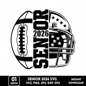 Senior Football 2026 Svg, Senior Football Gift, Senior 2026 Football Shirt Svg, School Football Svg, Senior 2026 Png, Graduation Svg