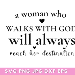 1+ A Woman Who Walks With God Svg Png, Christian Svg, Religious Svg, Jesus Svg, Blessed Svg, Bible Svg, Instant Download, Silhouette