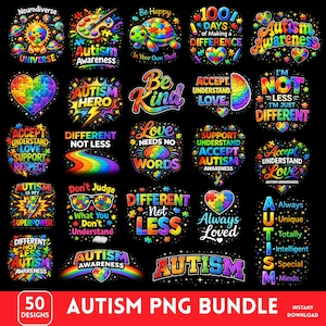 May include: A set of 50 vibrant PNG designs with autism-related themes. The designs include phrases such as "Autism Awareness," "Be Kind," and "Different Not Less," alongside puzzle pieces and rainbow graphics. The designs are set against a black backdrop.