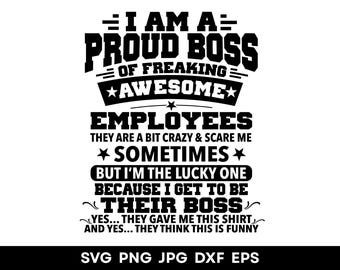 I Am A Proud Boss Svg, Proud Boss Png, I Am A Proud Boss, Proud Boss Cut File, Svg For Shirts, Silhouette, Instant Download, Vector Files