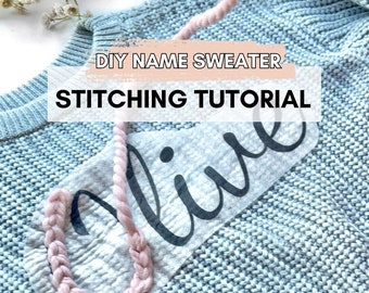 DIY Name Sweater Tutorial Embroidery Personalized Digital Pattern Custom Name Embroidery Name Sweater How To Guide DIY Baby Name Sweaters