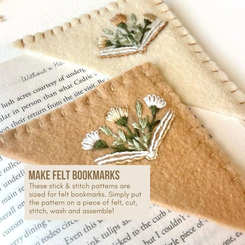 May include: Two felt bookmarks with an embroidered design of an open book with flowers. The text "MAKE FELT BOOKMARKS" is on the image. These stick and stitch patterns are sized for felt bookmarks. Simply put the pattern on a piece of felt, cut, stitch, wash and assemble!