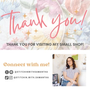 May include: A graphic with the text "Thank you!" in pink script, along with "THANK YOU FOR VISITING MY SMALL SHOP!". Below, it says "Connect with me!" with social media icons and handles: @STITCHINWITHSAMANTHA.