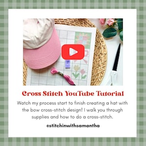 May include: A pink baseball cap, a cross-stitch pattern on fabric, a skein of pink embroidery floss, and black scissors. A red YouTube play button icon is centered. Text reads: Cross Stitch YouTube Tutorial, @stitchinwithsamantha.