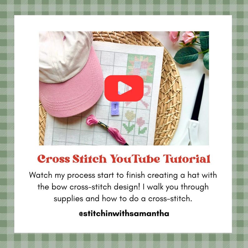 May include: A pink baseball cap, a cross-stitch pattern on fabric, a skein of pink embroidery floss, and black scissors. A red YouTube play button icon is centered. Text reads: Cross Stitch YouTube Tutorial, @stitchinwithsamantha.