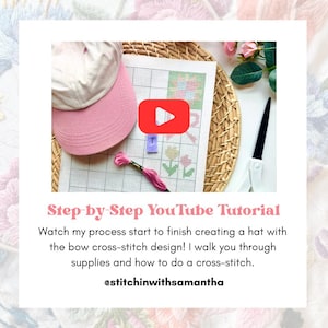 May include: A pink baseball cap, cross-stitch pattern, and embroidery floss are arranged on a woven tray. The image includes a YouTube play button and text that reads "Step-by-Step YouTube Tutorial" and "@stitchinwithsamantha".