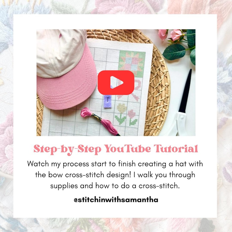 May include: A pink baseball cap, cross-stitch pattern, and embroidery floss are arranged on a woven tray. The image includes a YouTube play button and text that reads "Step-by-Step YouTube Tutorial" and "@stitchinwithsamantha".