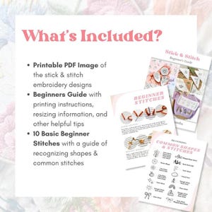 May include: A digital download for embroidery featuring a printable PDF image of stick and stitch embroidery designs, a beginner's guide with printing instructions, resizing information, and helpful tips, and 10 basic beginner stitches with a guide to recognizing shapes and common stitches.