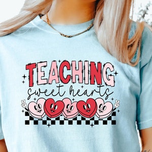 Valentines Day Teacher Sweatshirt Teaching Sweethearts Teacher Shirts Teacher Valentines Day Gift Teacher Shirt Valentines Day Shirt 322553