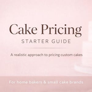 May include: A light pink background with the text "Cake Pricing STARTER GUIDE". The text "A realistic approach to pricing custom cakes" is below the title. A tiered cake is on the right side of the image. The text "For home bakers & small cake brands" is at the bottom.