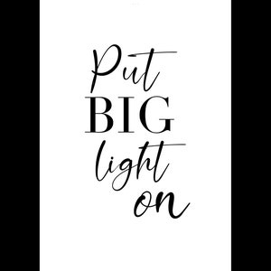 Put Big Light On - A4 Print