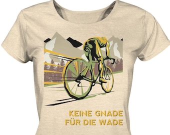 Keine Gnade für die Wade - Ladies Organic Bio T-Shirt | Fahrrad Shirt | Bike TShirt | Mountain-Bike | MTB | Geschenk mit Spruch