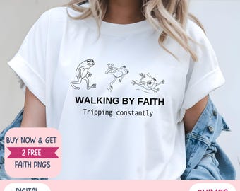 Walking by Faith Tripping Constantly Christian Png, Unisex Funny Three Frogs Faith Tshirt Sublimation, Frog Christian Jesus TShirt Design