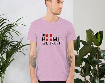 In HTML we trust - Unisex t-shirt