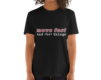 move fast and <br> things - Short-Sleeve Unisex T-Shirt