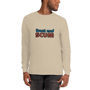 front end scum - Men’s Long Sleeve Shirt