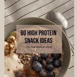 60 High Protein Snack Ideas!