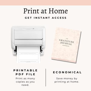 May include: A white printer with paper outputting a printable PDF file. Next to the printer is a gratitude journal workbook with floral design. Text reads "Print at Home" and "Economical".