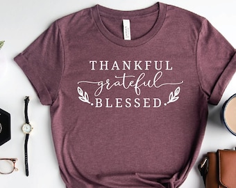Thankful Shirt, Thankful Grateful Blessed Shirt, Thanksgiving Tee, Cute Fall Shirts, Women Fall Shirt, Thankful tee, Fall Shirt,