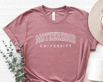 Mothers Day Shirt, Motherhood University T-Shirt, Mom Shirt, Mama Shirt, Mothers Day Gift, Cute Mom Shirt, Cute Mom Gift, New Mom Gift