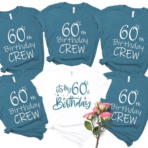 It&#39;s My 60th Birthday Shirt, 60th Birthday Shirt, 60th Birthday Crew T shirt, Custom Birthday Group Shirts,Birthday Party Tee,Birthday Crew