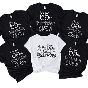 It&#39;s My 65th Birthday Shirt, 65th Birthday Crew Shirt ,It&#39;s My Birthday T,  Birthday Party Shirts, Custom Birthday Group Shirts