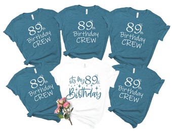 89th Birthday Shirt, Custom Birthday Crew Neck Tee, 89th Birthday Crew Shirts