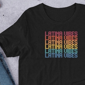 Latina Vibes tshirt, camisas en espanol, latinx owned, bilingual shirt, rainbow pattern, latino pride, por la raza, plus size, LGBTQSA pride