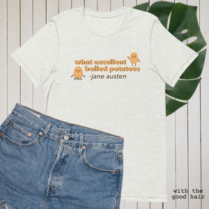 Qué excelentes papas hervidas, Jane Austen, Orgullo y prejuicio, regalo de Jane Austen, regalo de amantes de los libros, cita feminista, camiseta, citas de libros