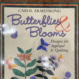 Butterflies and Blooms Quilt Pattern Book by Carol Armstrong