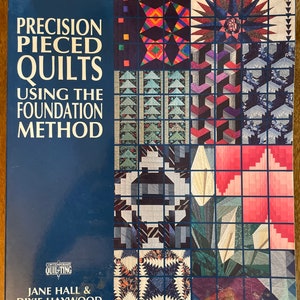 Precision Pieced Quilts Using the Foundation Method from Contemporary Quilting with Jane Hall and Dixie Haywood