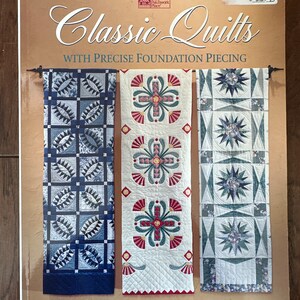 Classic Quilts with Precise Foundation Piecing Quilt Pattern Book by That Patchwork Place