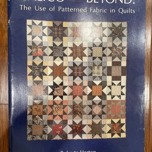 Calico and Beyond The Use of Patterned Fabric in Quilts Pattern Book Quilt Book
