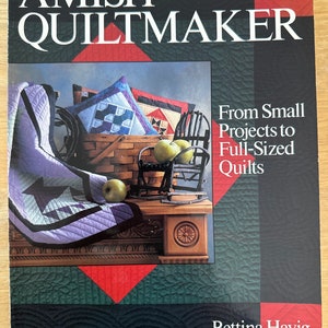 Amish Quiltmaker Quilt Pattern Book by Bettina Havig Amish Quilt Patterns Amish Quilts