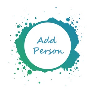 May include: A green and blue watercolor circle with a white center. The text "Add Person" is written in the center of the circle.