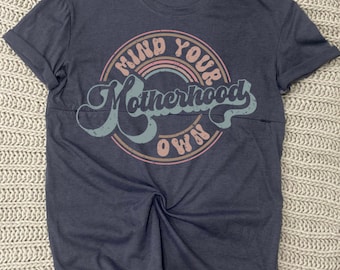 Mind Your Own Motherhood Breastfeeding shirt, nursing shirt, breastfeeding friendly, pumping friendly, mom shirt