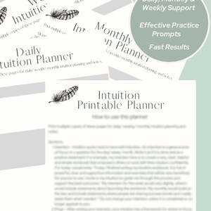 May include: A printable planner with a green and white background. The planner is titled "Intuition Printable Planner" and features a feather design. The text "Daily, Monthly & Weekly Support" is in a circle with a green background. The text "Effective Practice Prompts" is below the circle. The text "Fast Results" is below the text "Effective Practice Prompts".