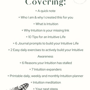 May include: A green and white graphic with the text "What We're Covering:" and a list of topics related to intuition, including a quick note, who the author is, what intuition is, why intuition is important, tips for an intuitive life, journal prompts, daily exercises, reasons intuition has stalled, intuition expanders, a printable planner, intuition meditation, and next steps. The graphic also includes a feather illustration and the author's social media handles and website.