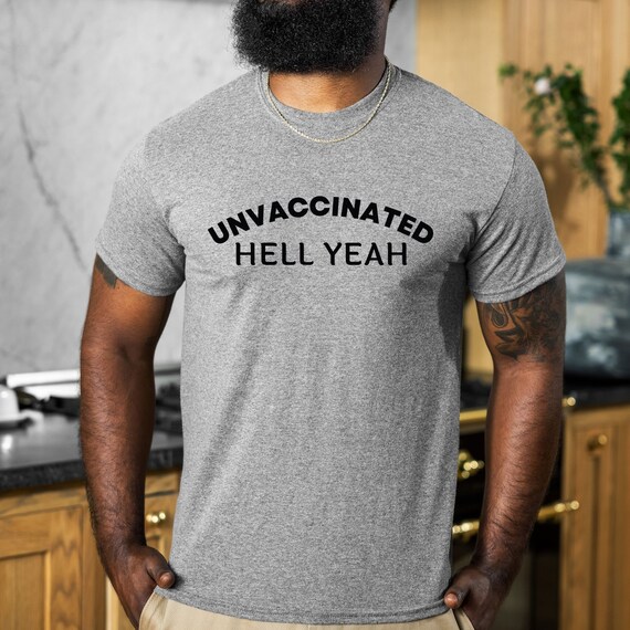 No Vax Shirt Unvaccinated Hell Yeah 
