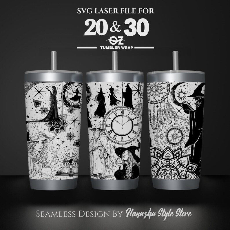 May include: Three stainless steel tumblers with a black and white design featuring witches, clocks, and other mystical elements. The tumblers are for 20 and 30 ounces. The text "SVG Laser File for 20 & 30 oz Tumbler Wrap" is at the top of the image. The text "Seamless Design by Hanazha Style Store" is at the bottom of the image.